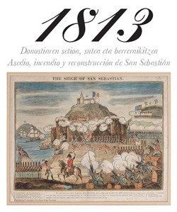 1813. Asedio, incendio y reconstrucción de San Sebastián